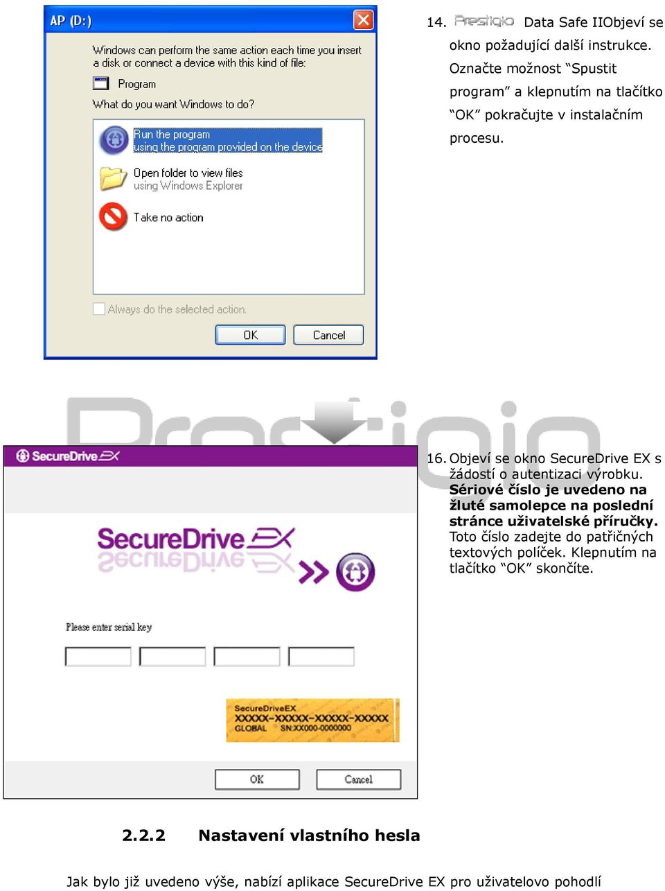 Objeví se okno SecureDrive EX s žádostí o autentizaci výrobku.