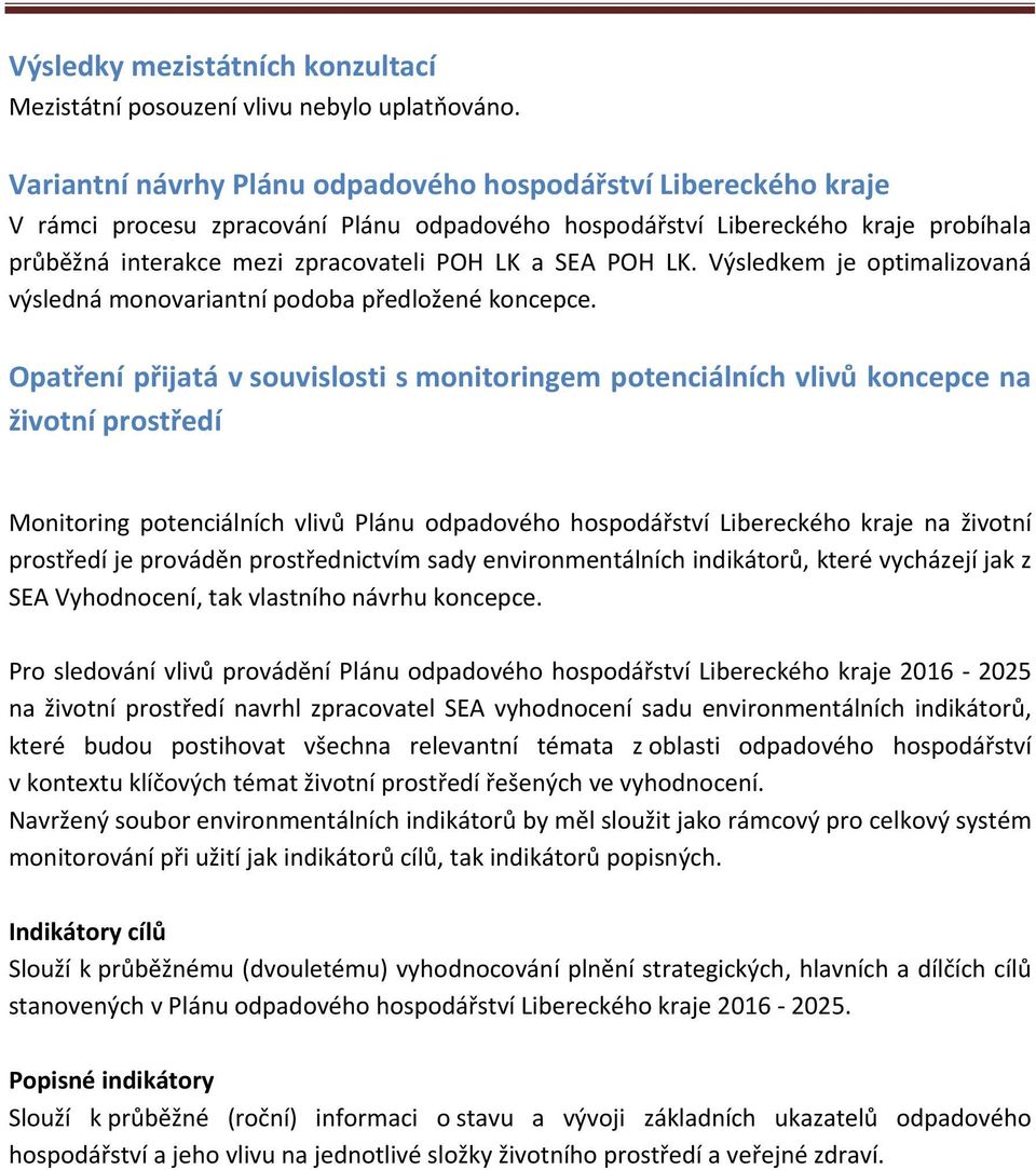 POH LK. Výsledkem je optimalizovaná výsledná monovariantní podoba předložené koncepce.