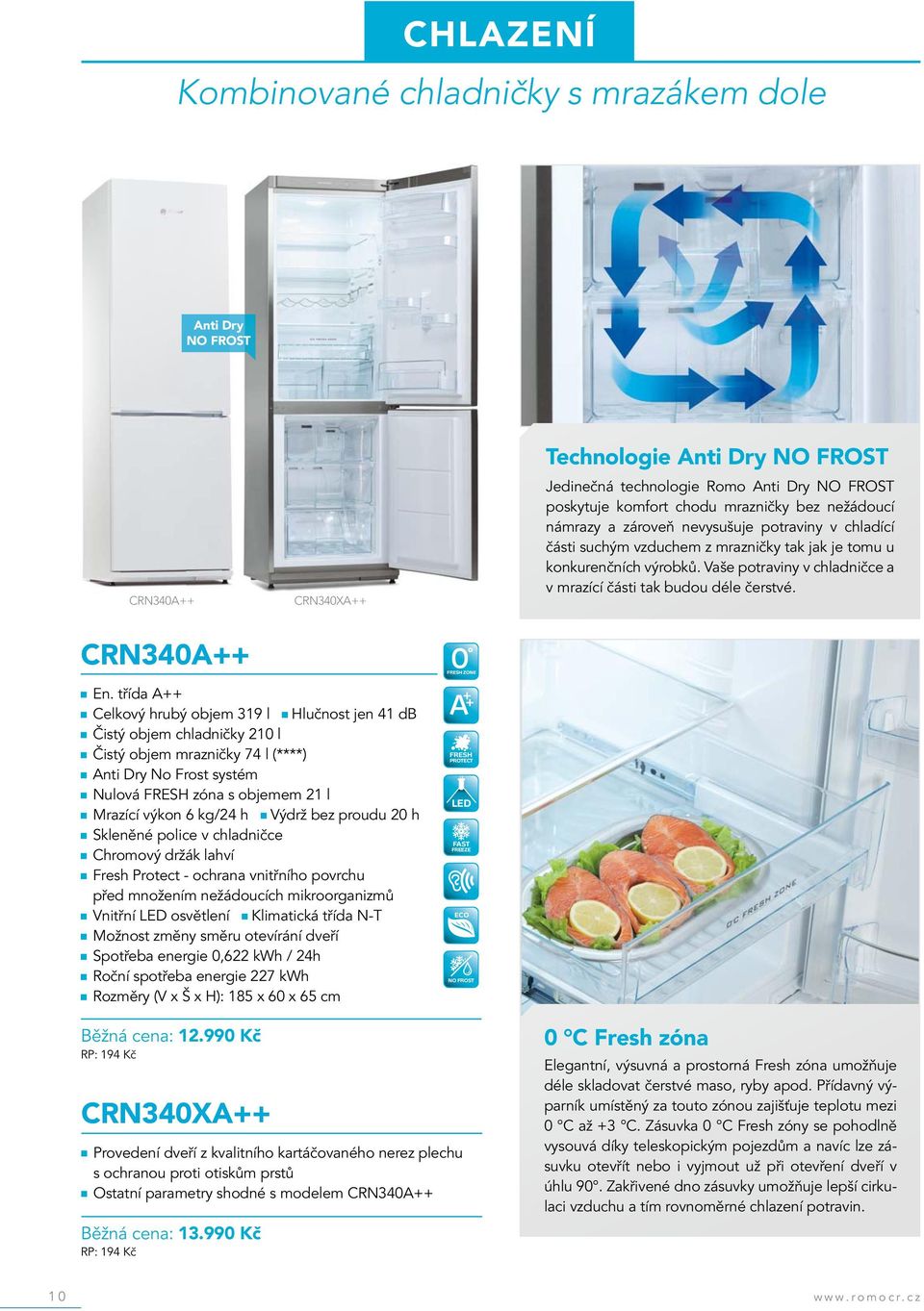Vaše potraviny v chladničce a v mrazící části tak budou déle čerstvé. CRN340A++ En.