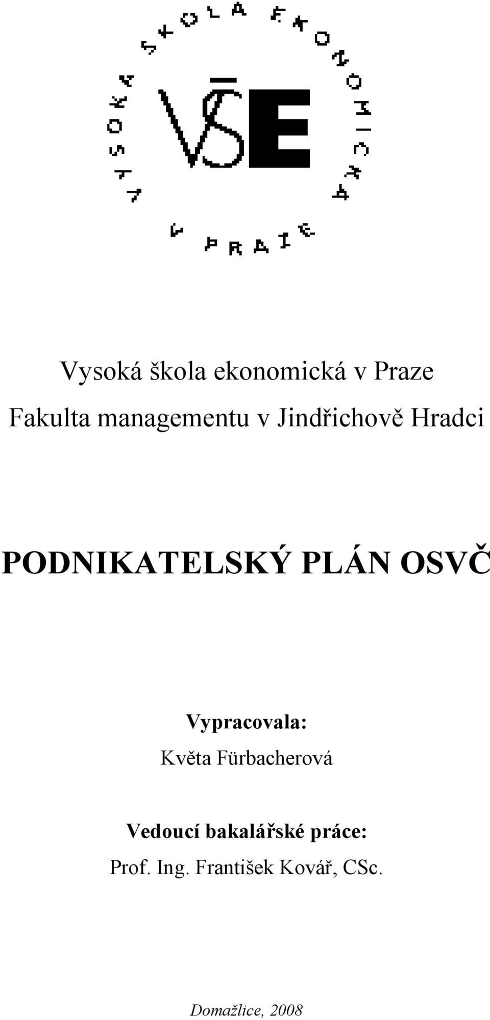PLÁN OSVČ Vypracovala: Květa Fürbacherová Vedoucí
