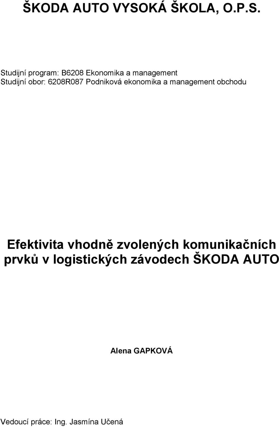 Studijní program: B6208 Ekonomika a management Studijní obor: