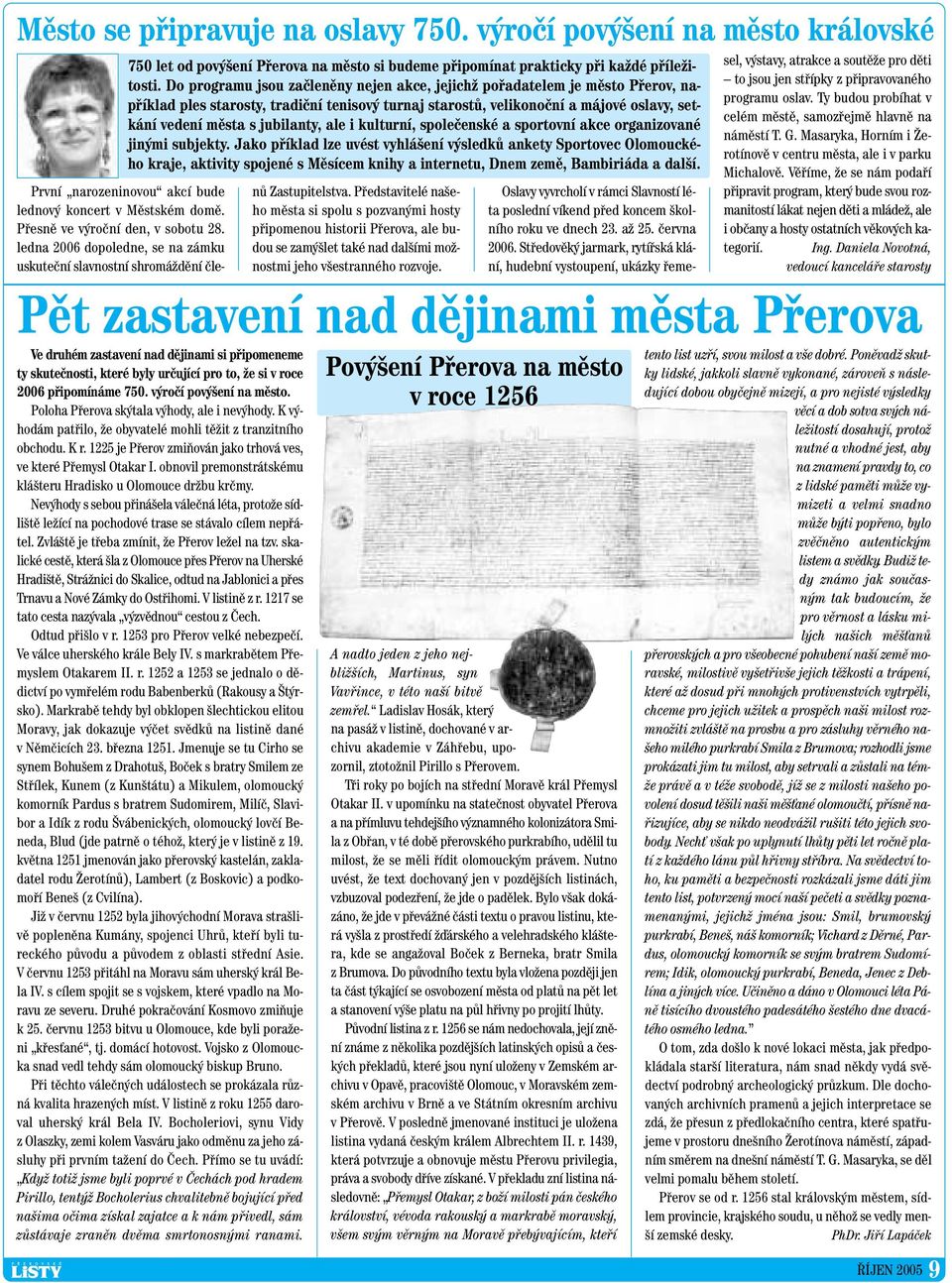 jubilanty, ale i kulturní, spoleãenské a sportovní akce organizované jin mi subjekty.
