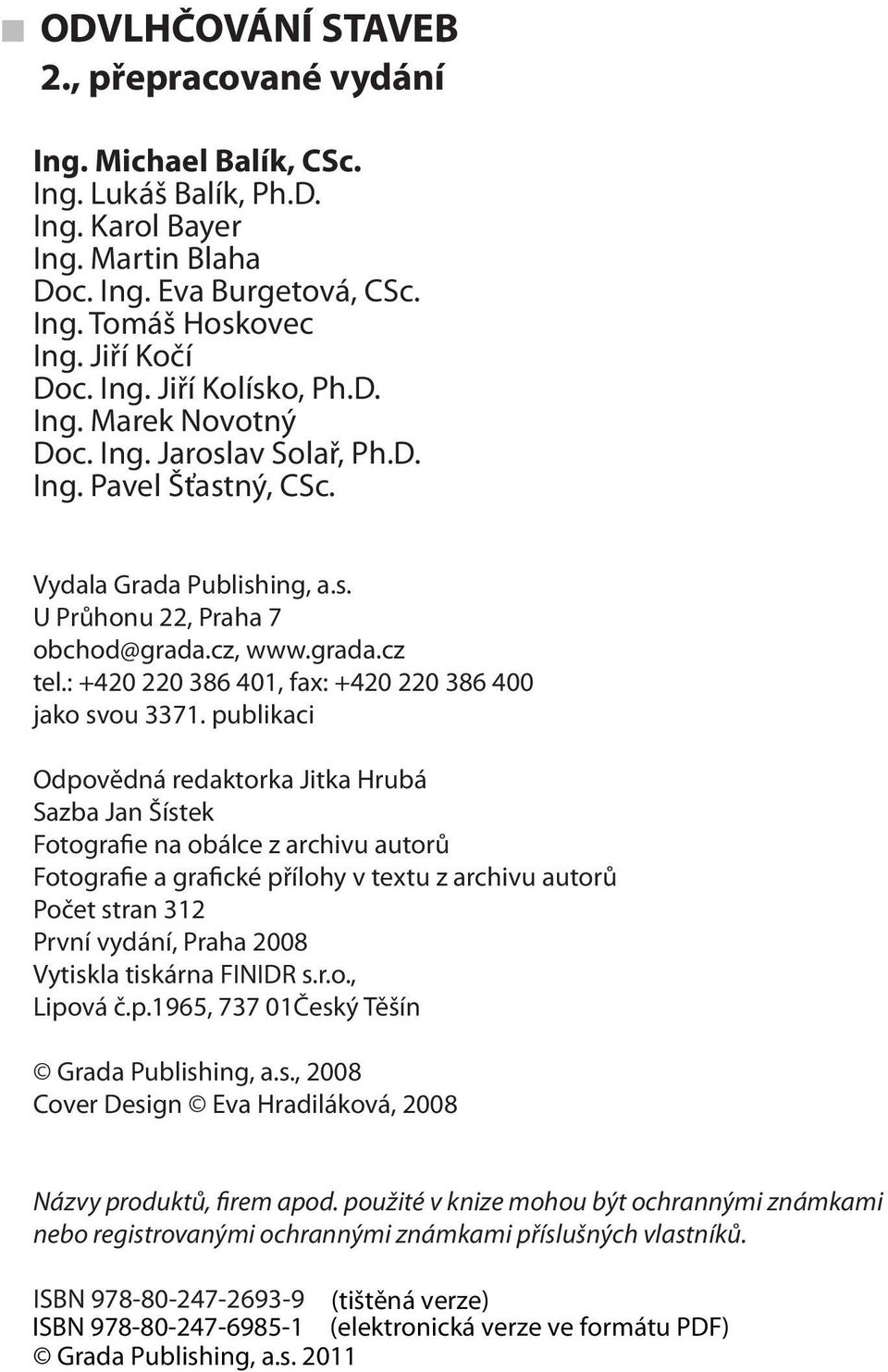 : +420 220 386 401, fax: +420 220 386 400 jako svou 3371.