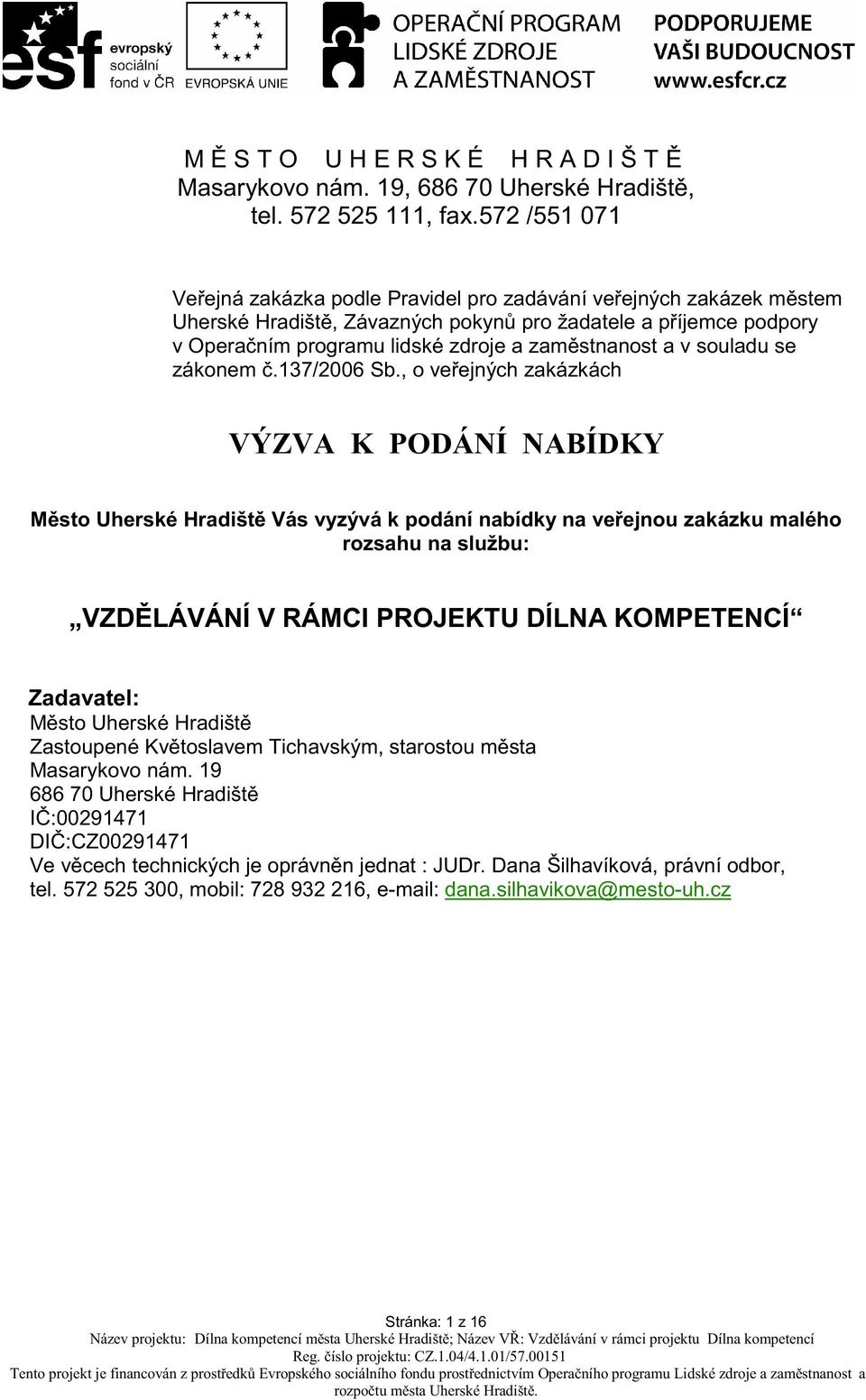 v souladu se zákonem.137/2006 Sb.