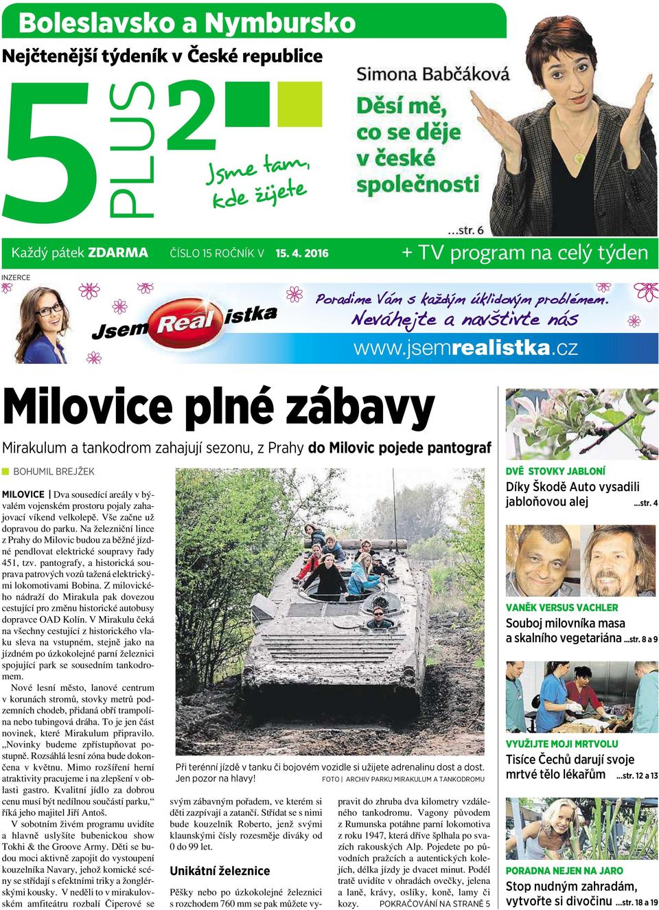 cz Miloviceplné zábavy Mirakulum atankodrom zahajujísezonu, zprahy do Milovic pojede pantograf BOHUMIL BREJŽEK MILOVICE Dva sousedící areály v bývalém vojenském prostoru pojaly zahajovací víkend