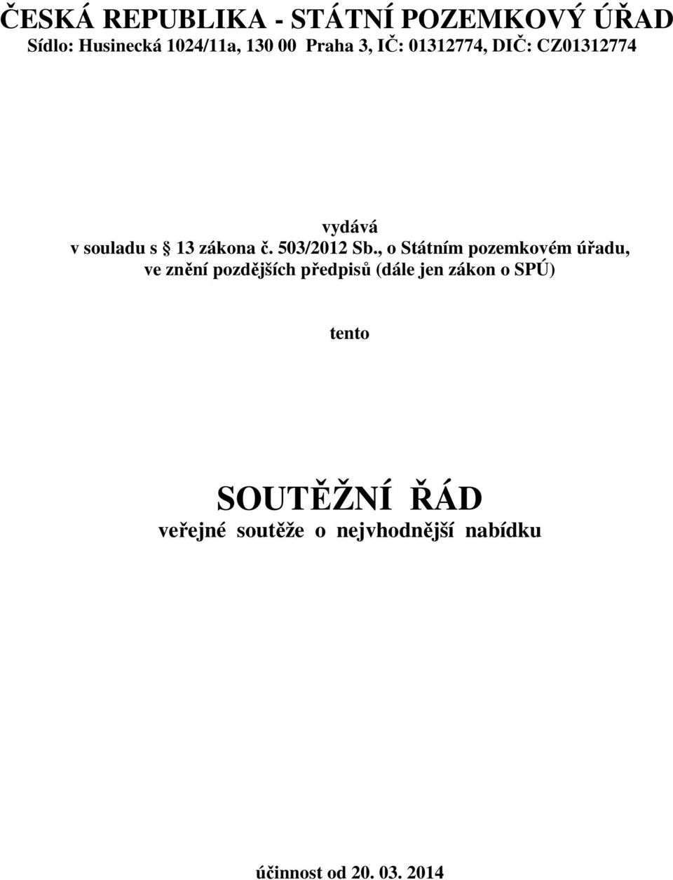 , o Státním pozemkovém úřadu, ve znění pozdějších předpisů (dále jen zákon o