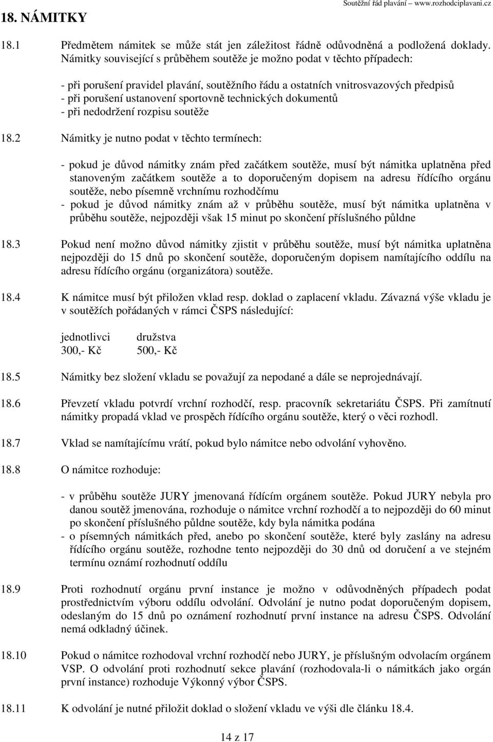 technických dokumentů - při nedodržení rozpisu soutěže 18.