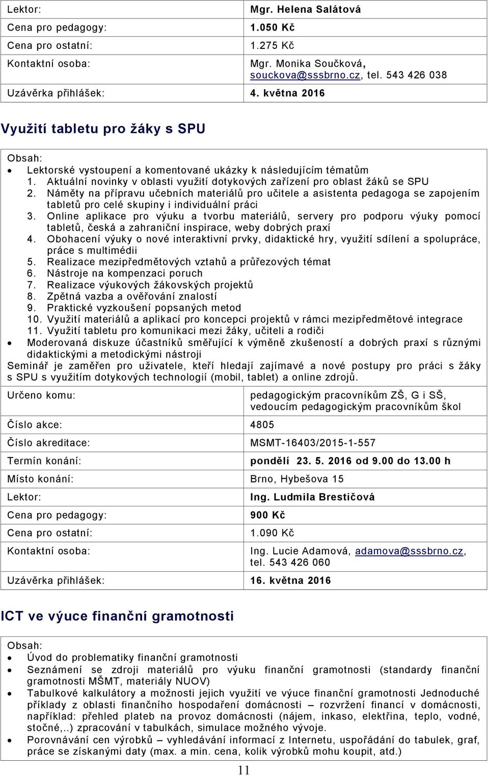 Náměty na přípravu učebních materiálů pro učitele a asistenta pedagoga se zapojením tabletů pro celé skupiny i individuální práci 3.
