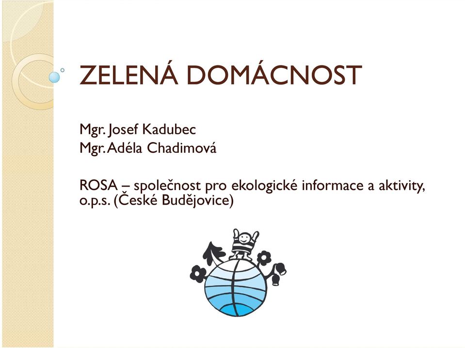 Adéla Chadimová ROSA společnost