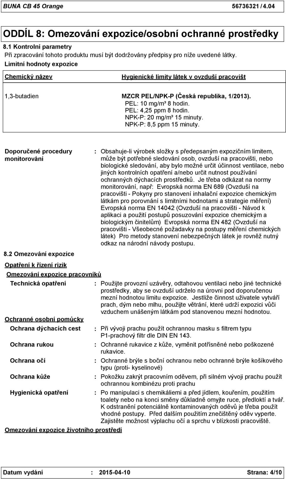 NPKP 20 mg/m³ 15 minuty. NPKP 8,5 ppm 15 minuty. Doporučené procedury monitorování 8.