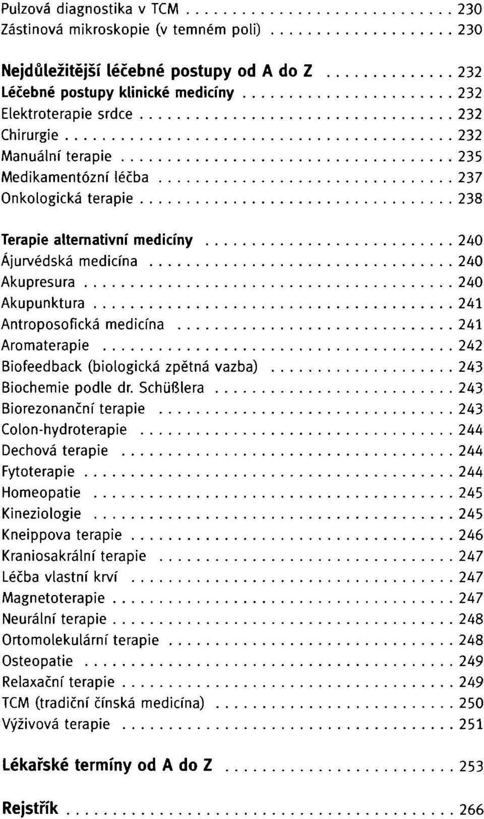 242 Biofeedback (biologická zpětná vazba) 243 Biochemie podle dr.