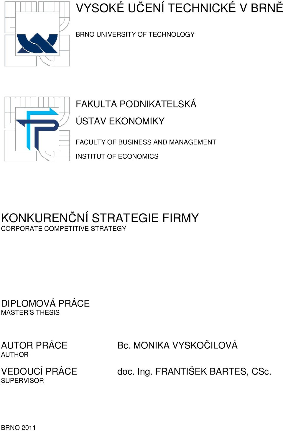 FIRMY CORPORATE COMPETITIVE STRATEGY DIPLOMOVÁ PRÁCE MASTER S THESIS AUTOR PRÁCE AUTHOR