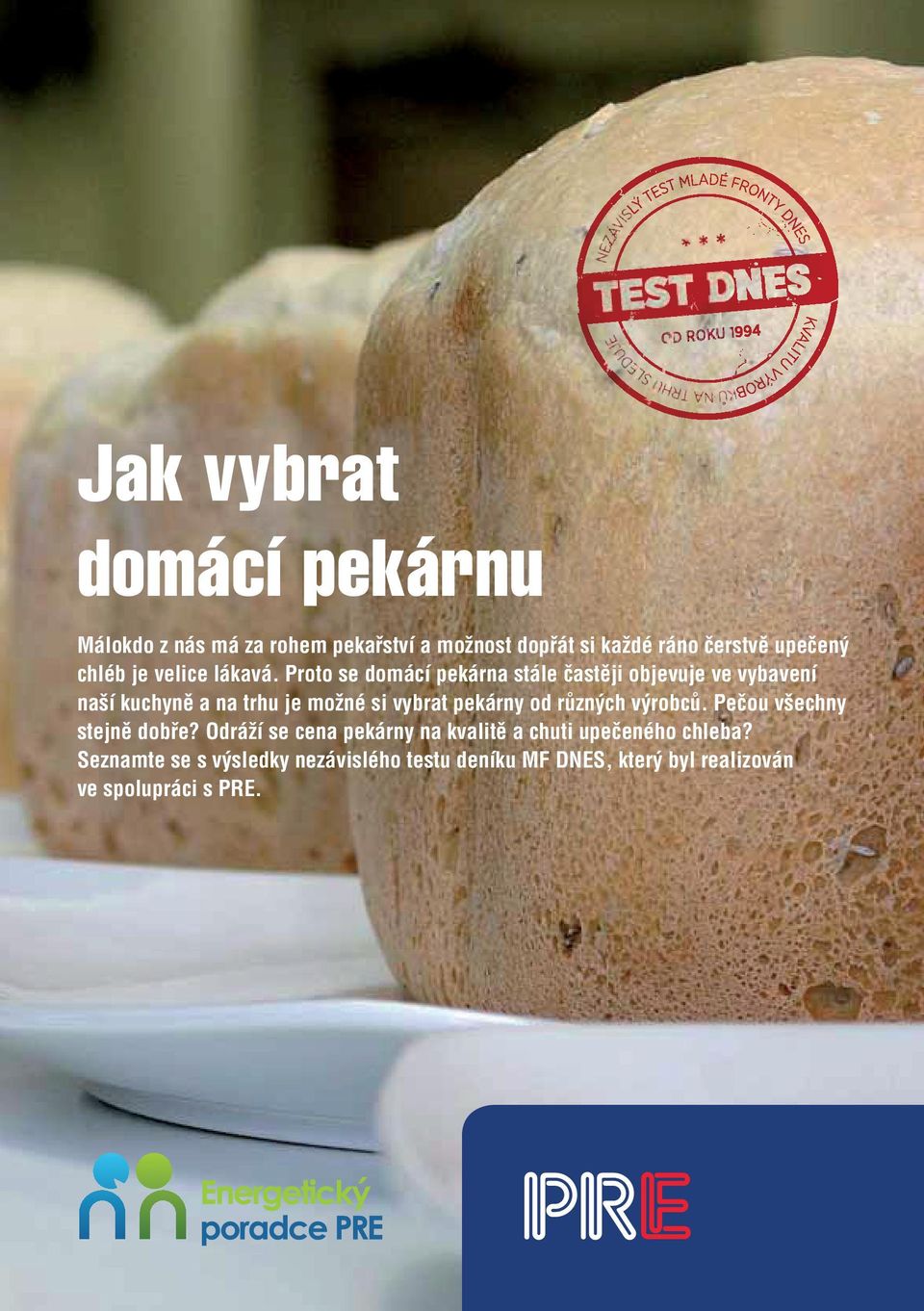 Proto se domácí pekárna stále častěji objevuje ve vybavení naší kuchyně a na trhu je možné si vybrat pekárny od