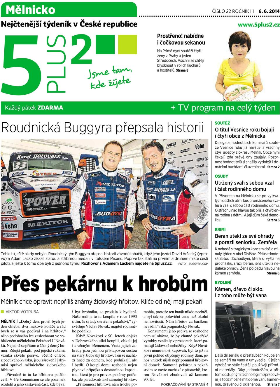 cz Každý pátek ZDARMA Roudnická Buggyra přepsala historii + TV program na celý týden SOUTĚŽ Otitul Vesnice roku bojují ičtyři obce změlnicka Delegace hodnotících komisařů soutěže Vesnice roku již