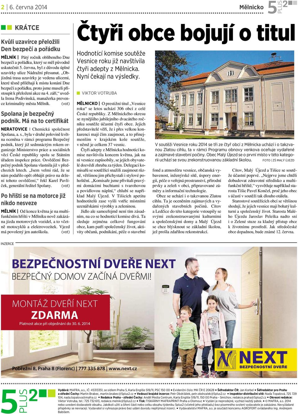 Objízdná trasa uzavírky je vedena ulicemi, které těsněpřiléhají kmístu konání Dne bezpečí apořádku, proto jsme museli přistoupit kpřeložení akce na 4.