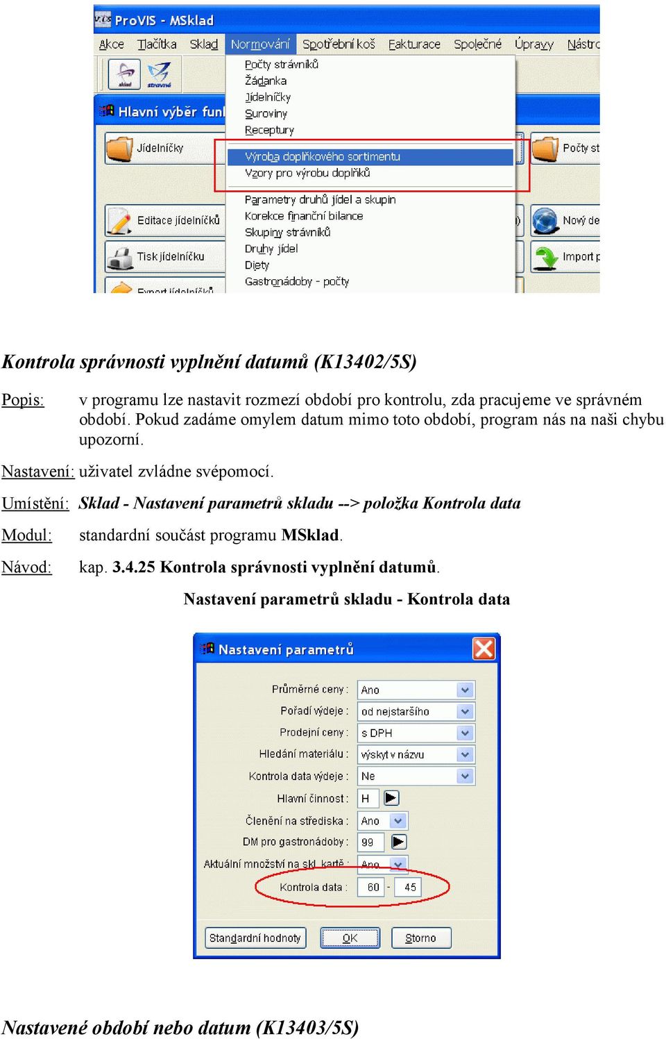 Nastavení: uživatel zvládne svépomocí.