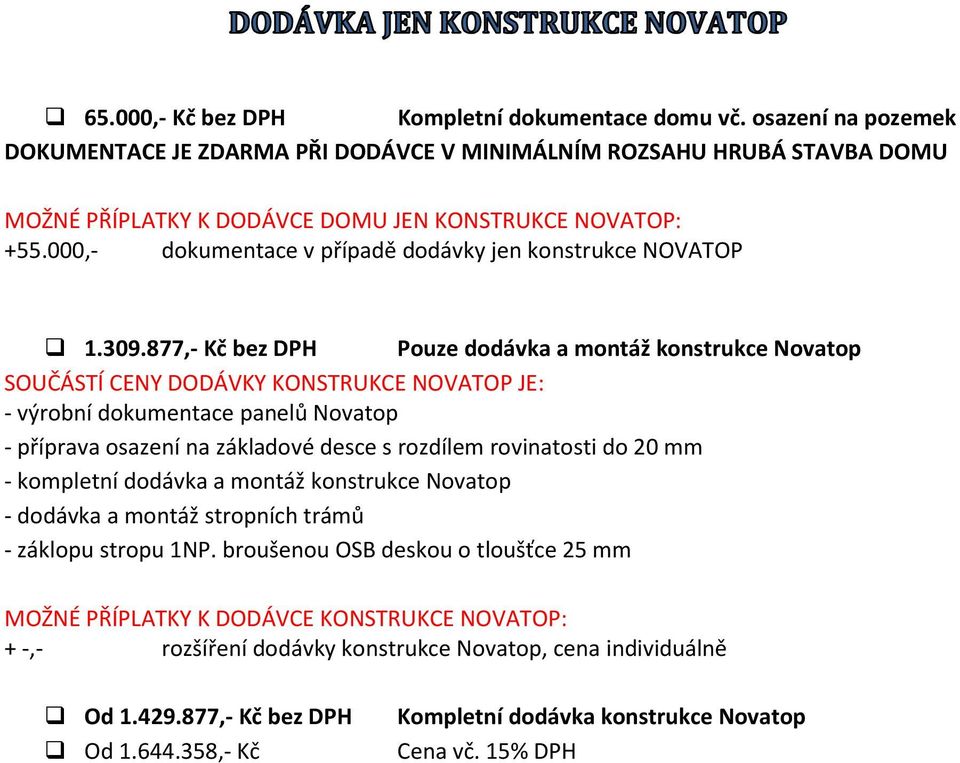 000,- dokumentace v případě dodávky jen konstrukce NOVATOP 1.309.