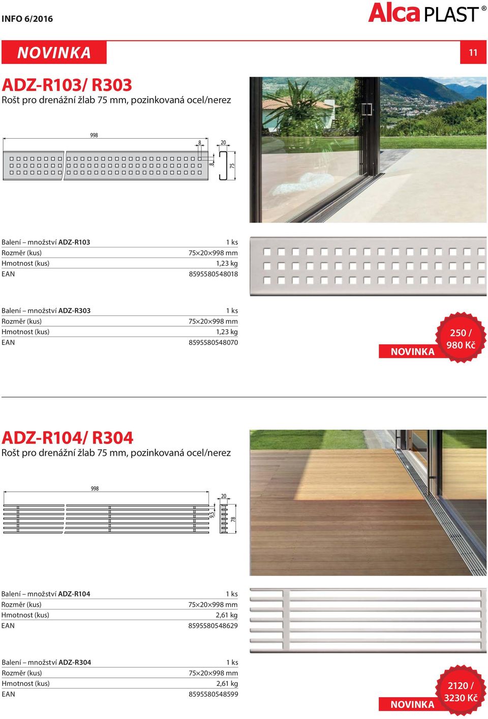 ADZ-R104/ R304 Rošt pro drenážní žlab 75 mm, pozinkovaná ocel/nerez Balení množství ADZ-R104 75 20 998 mm