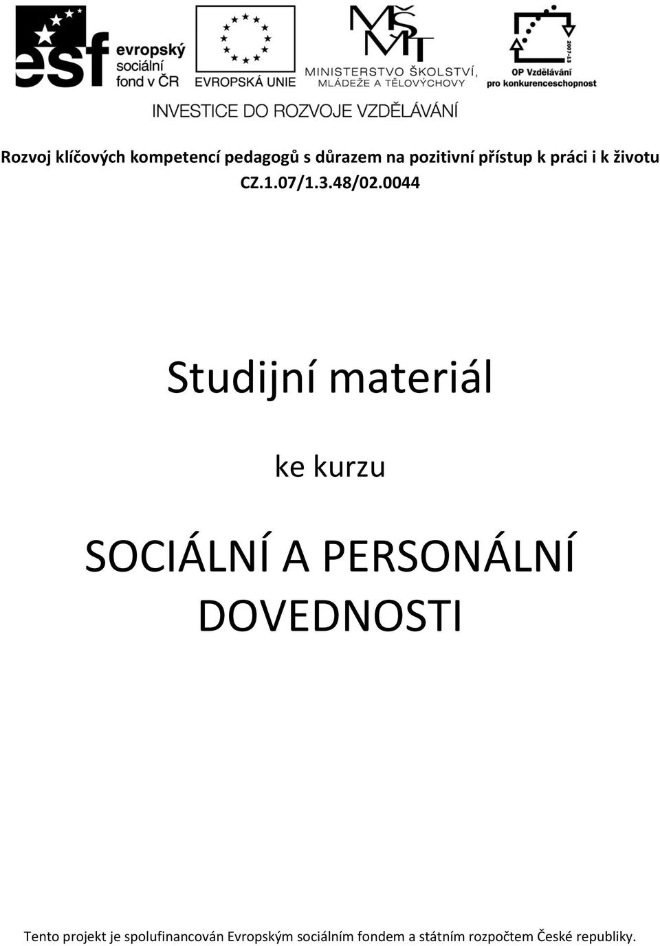 0044 Studijní materiál ke kurzu SOCIÁLNÍ A PERSONÁLNÍ DOVEDNOSTI