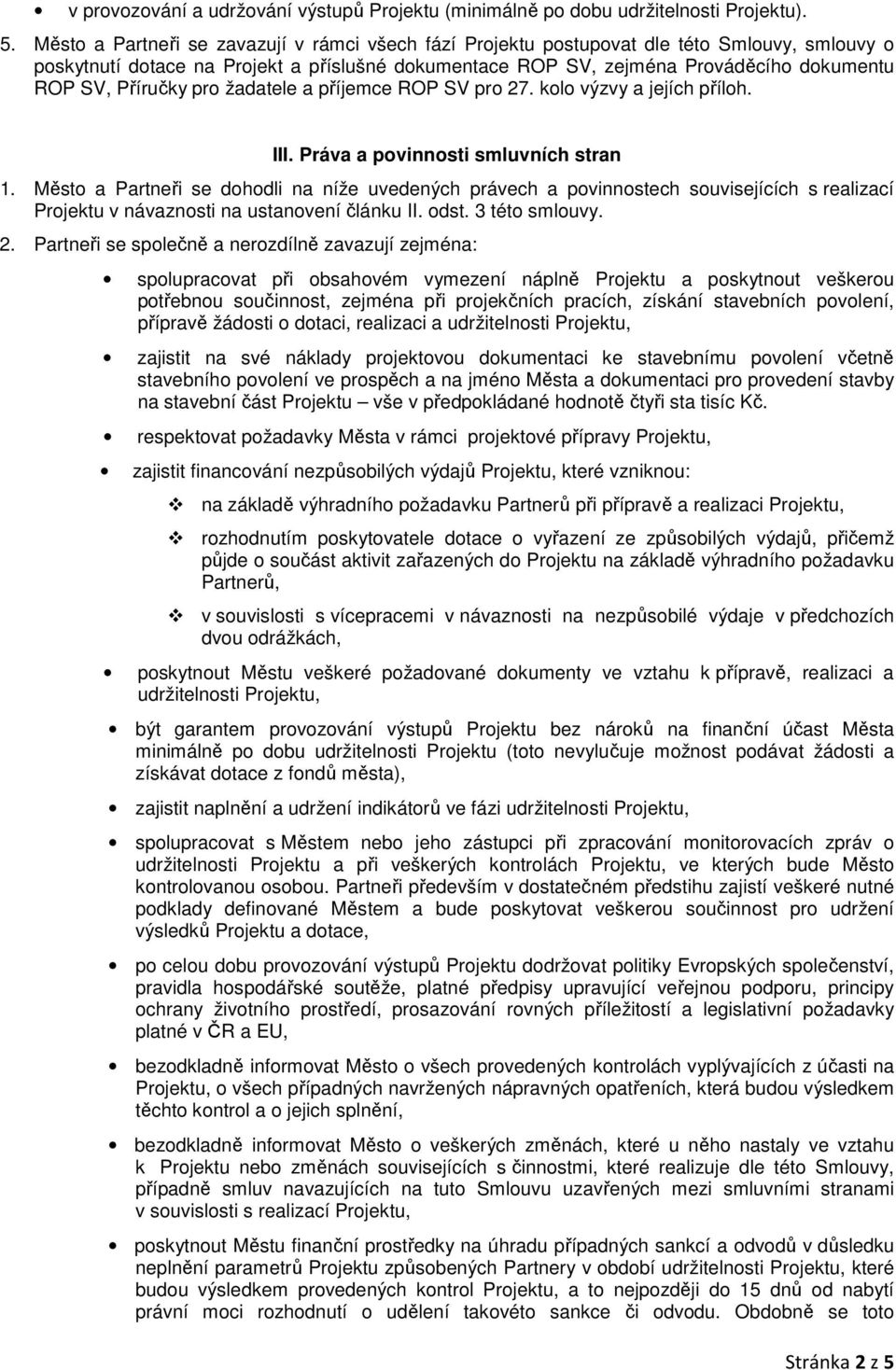 Příručky pro žadatele a příjemce ROP SV pro 27. kolo výzvy a jejích příloh. III. Práva a povinnosti smluvních stran 1.