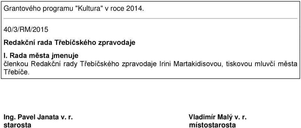 Rada města jmenuje členkou Redakční rady Třebíčského zpravodaje Irini