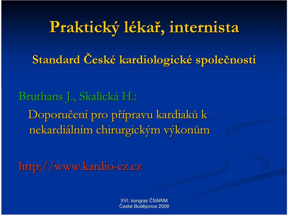 : Doporučen ení pro přípravu p pravu kardiaků k