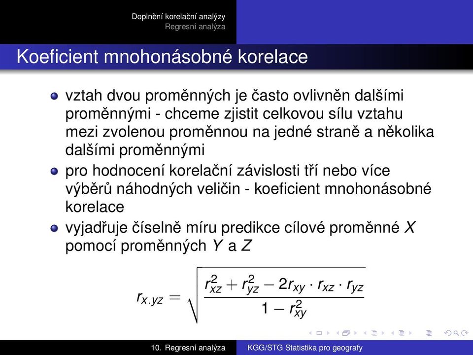 hodnocení korelační závislosti tří nebo více výběrů náhodných veličin - koeficient mnohonásobné korelace