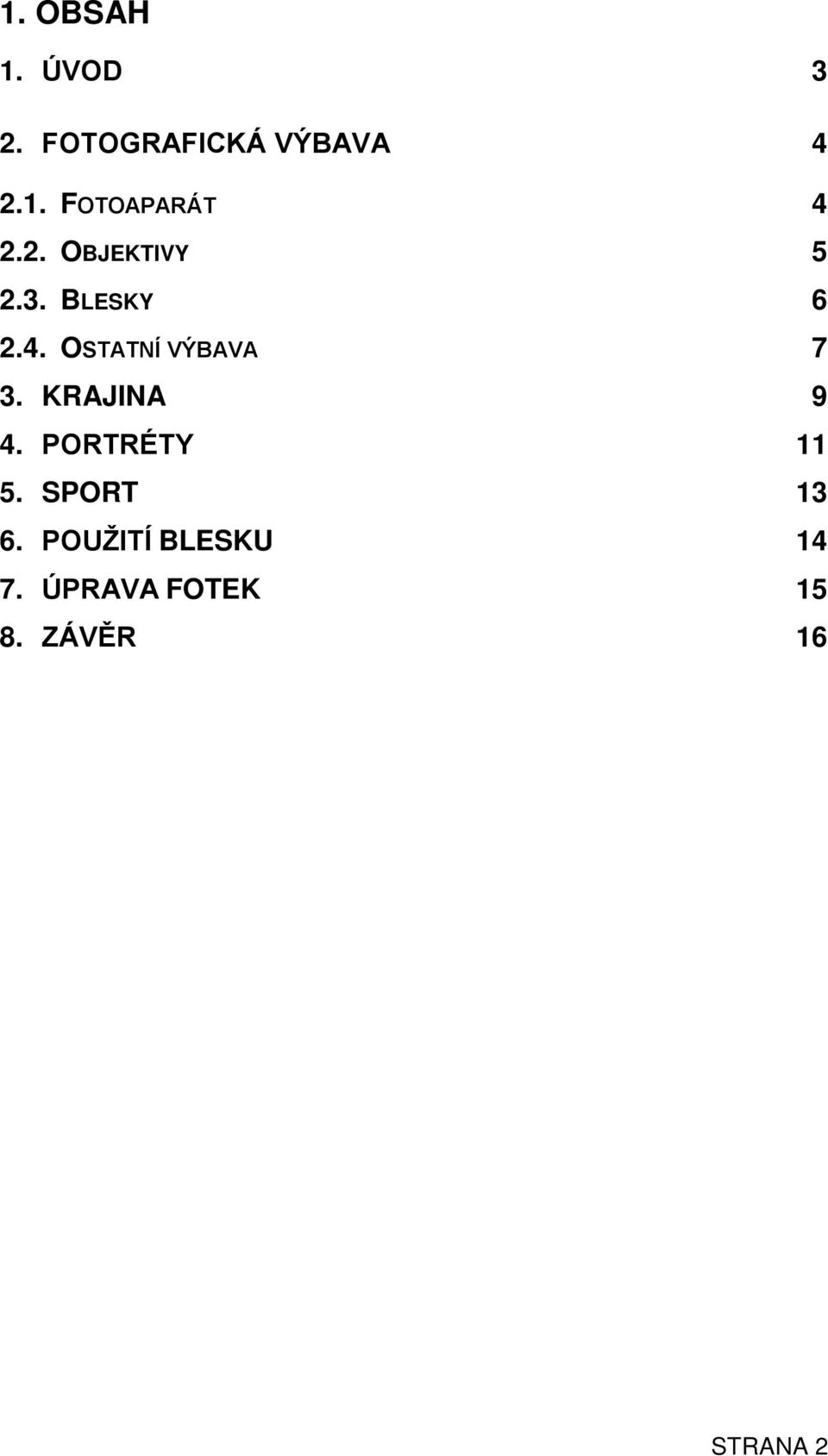 KRAJINA 9 4. PORTRÉTY 11 5. SPORT 13 6.