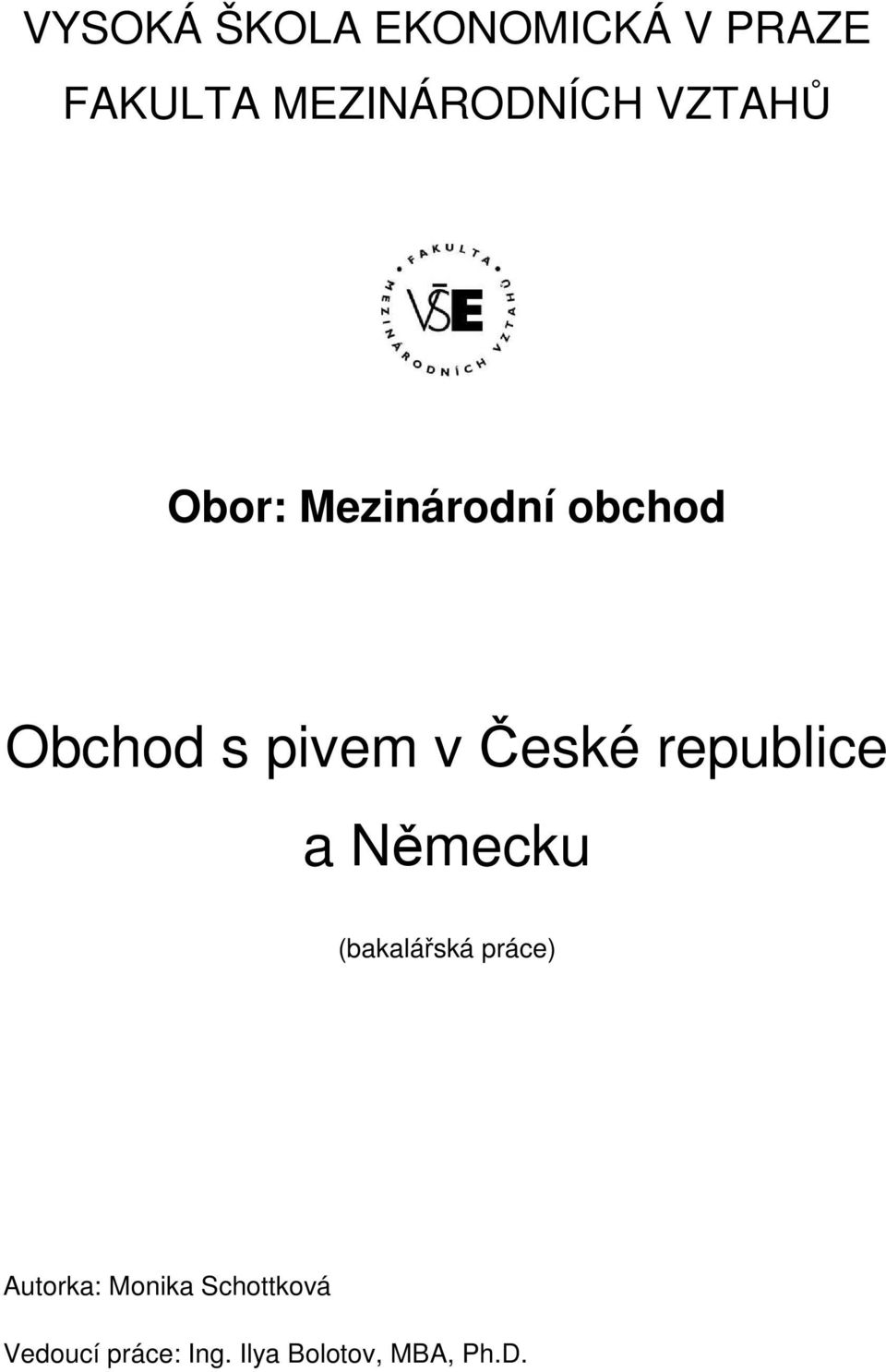 republice a Německu (bakalářská práce) Autorka: Monika