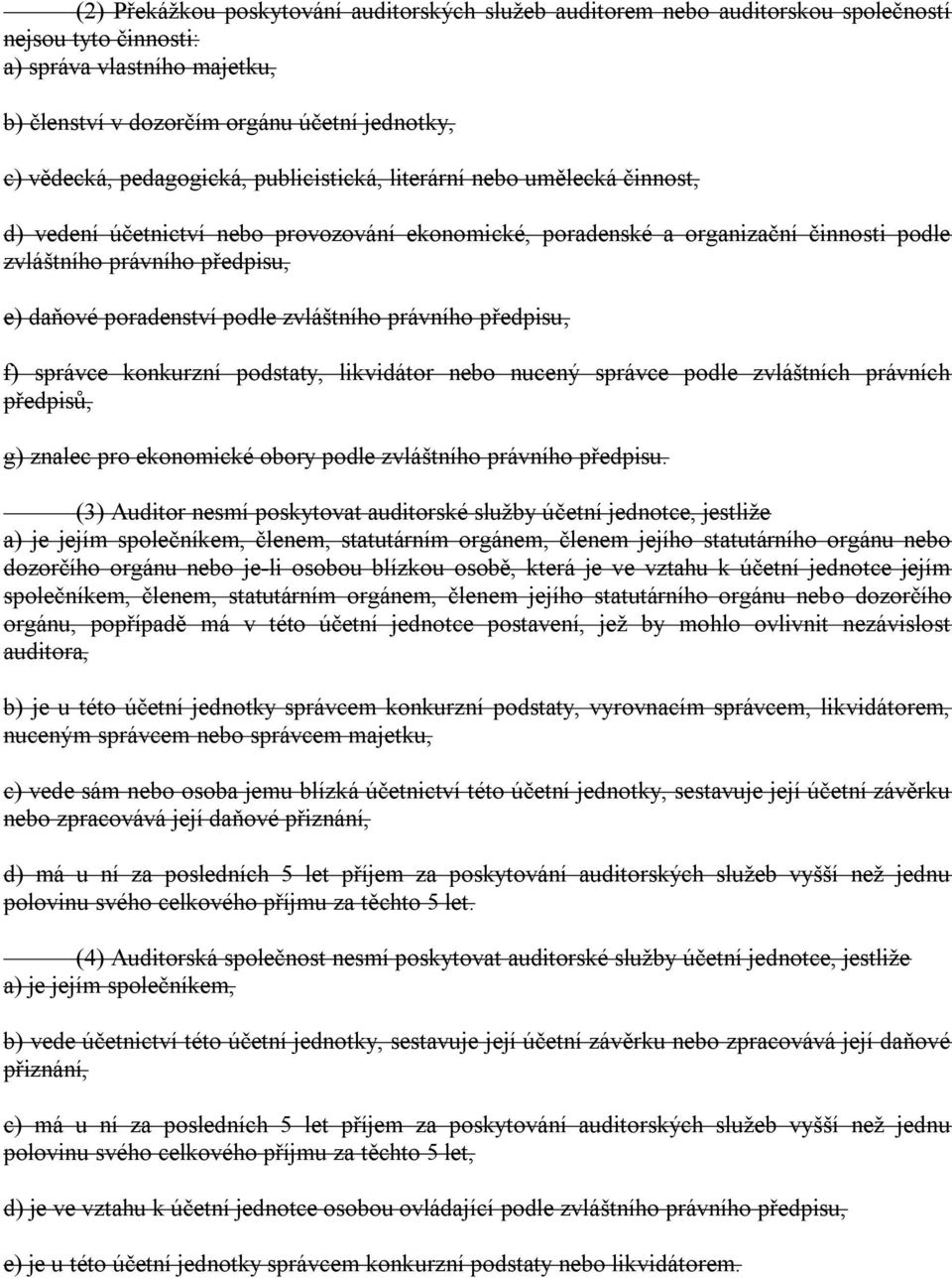 poradenství podle zvláštního právního předpisu, f) správce konkurzní podstaty, likvidátor nebo nucený správce podle zvláštních právních předpisů, g) znalec pro ekonomické obory podle zvláštního