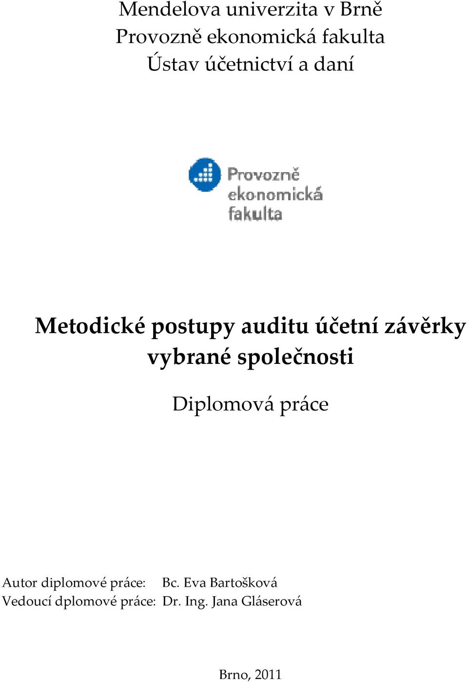 vybrané společnosti Diplomová práce Autor diplomové práce: Bc.