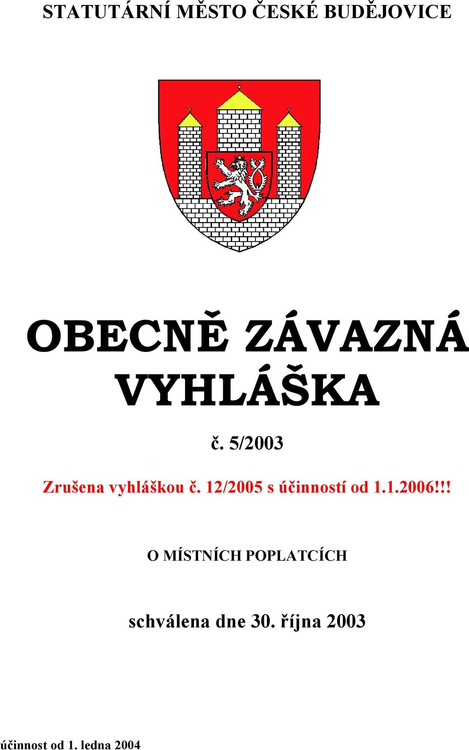 12/2005 s účinností od 1.1.2006!