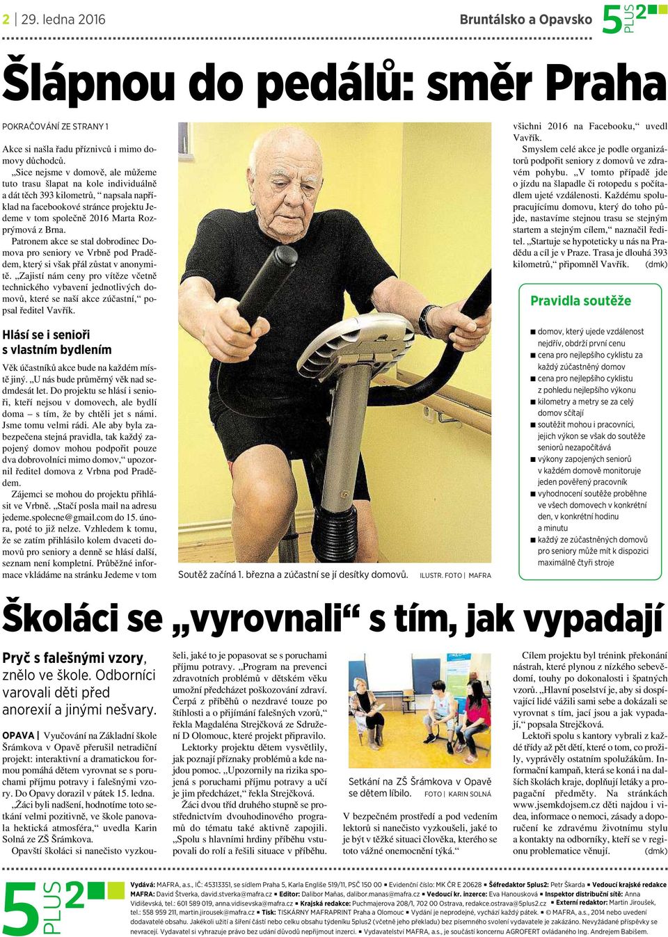Patronem akce se stal dobrodinec Domova pro seniory ve Vrbně pod Pradědem, který si však přál zůstat v anonymitě.