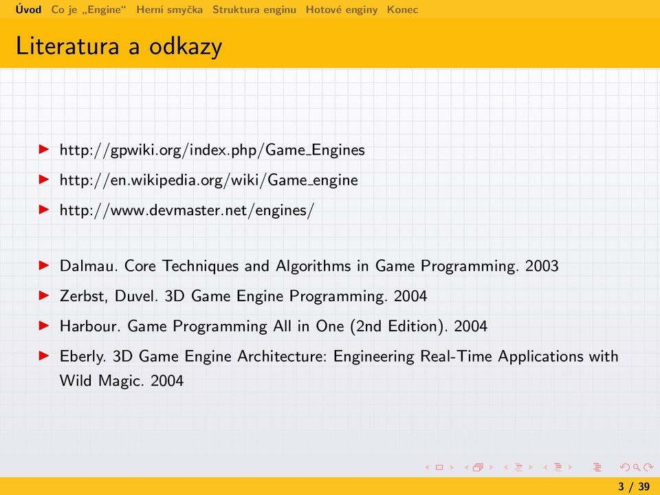 Core Techniques and Algorithms in Game Programming. 2003 Zerbst, Duvel. 3D Game Engine Programming.