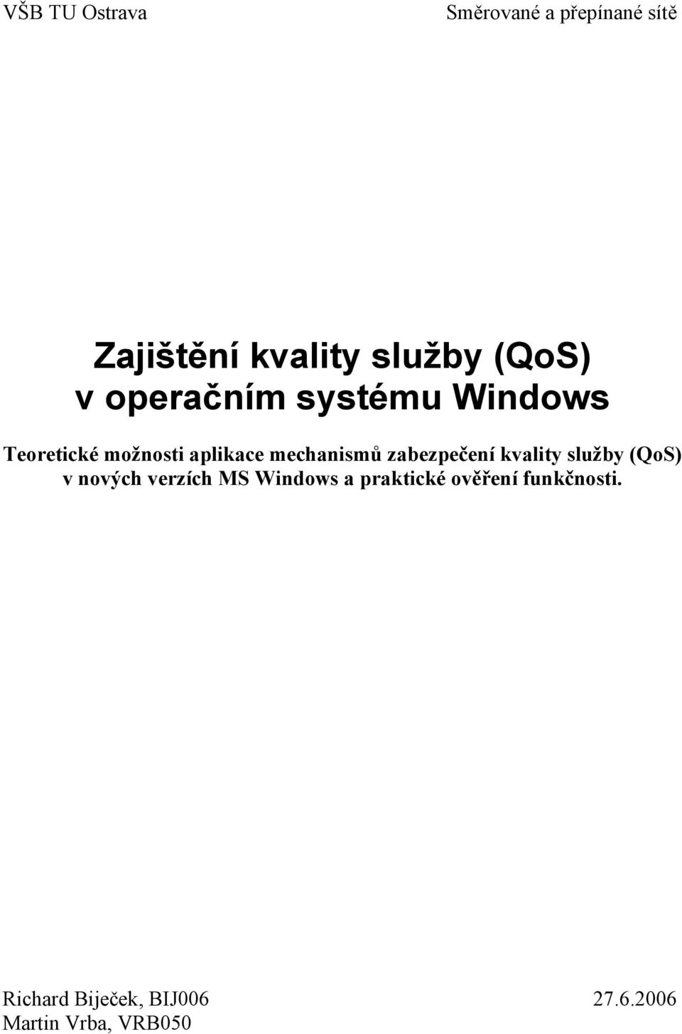 mechanismů zabezpečení kvality služby (QoS) v nových verzích MS Windows