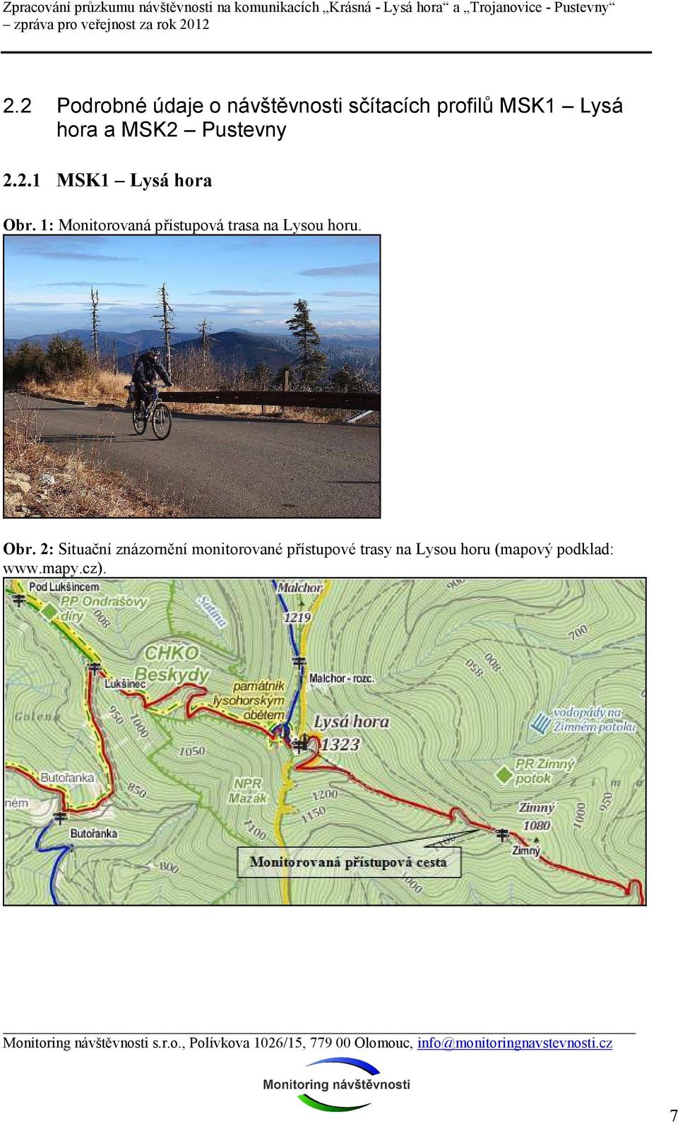 1: Monitorovaná přístupová trasa na Lysou horu. Obr.