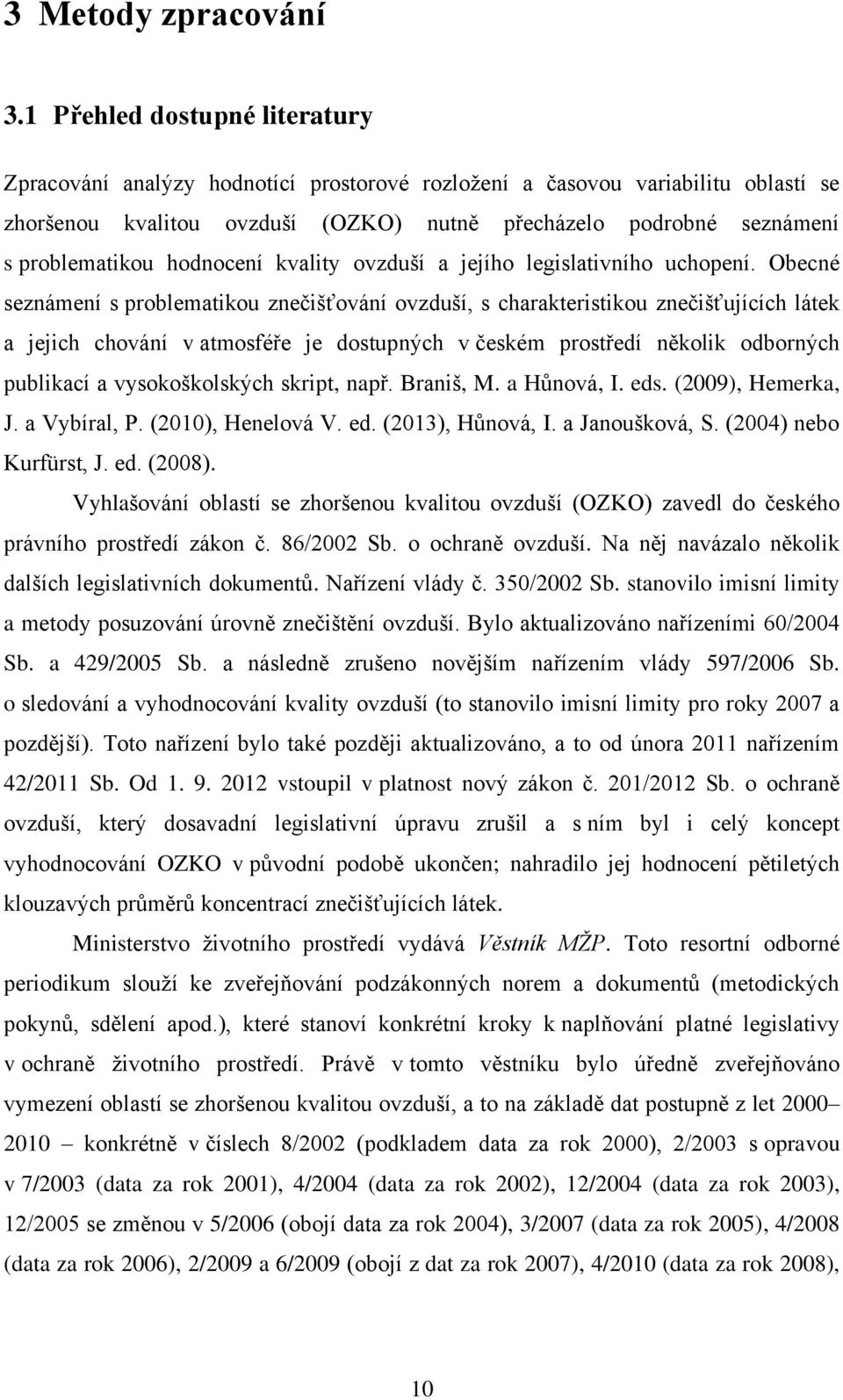 hodnocení kvality ovzduší a jejího legislativního uchopení.