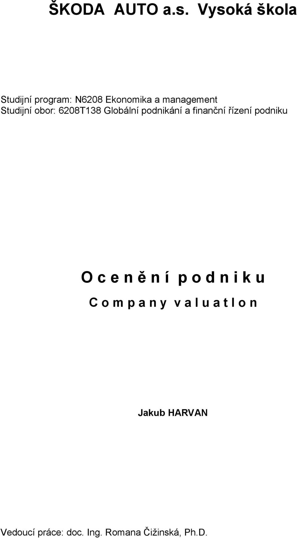 Studijní obor: 6208T138 Globální podnikání a finanční řízení