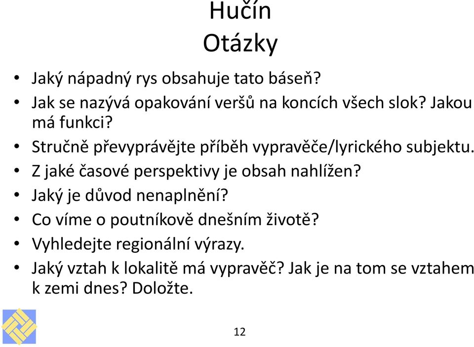 Stručně převyprávějte příběh vypravěče/lyrického subjektu.