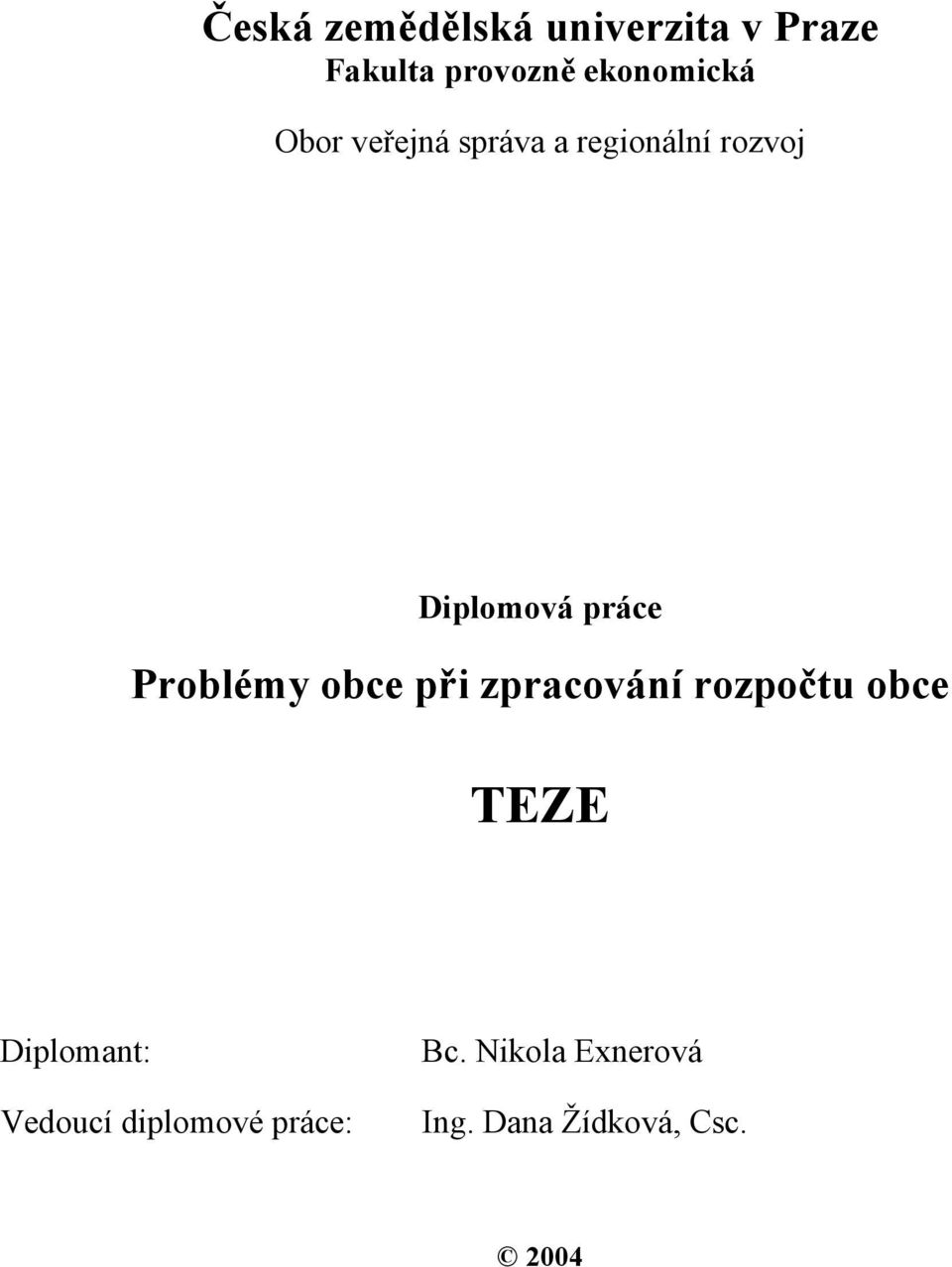 práce Problémy obce při zpracování rozpočtu obce TEZE