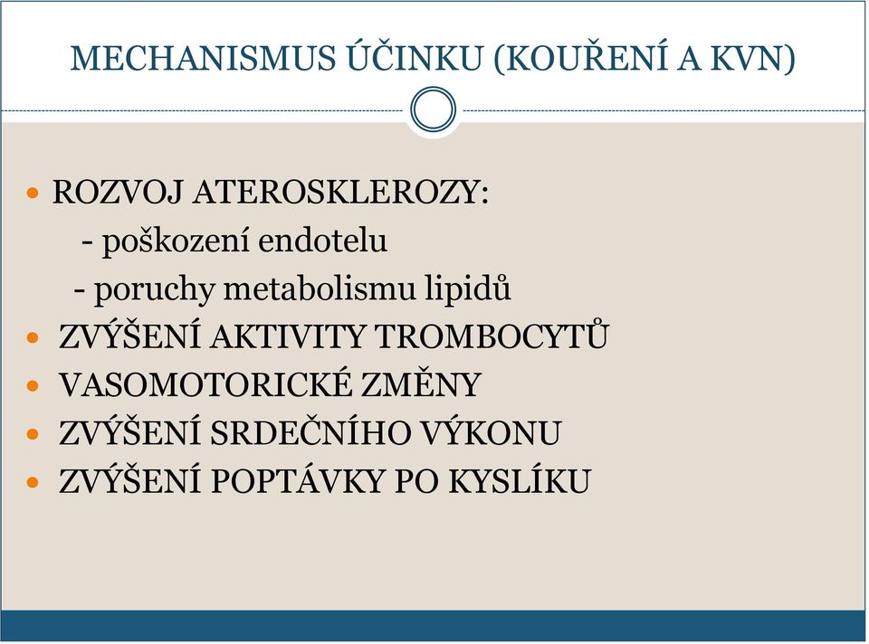 metabolismu lipidů ZVÝŠENÍ AKTIVITY TROMBOCYTŮ