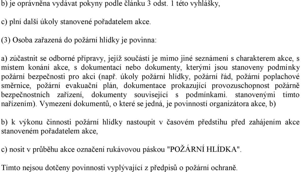 kterými jsou stanoveny podmínky požární bezpečnosti pro akci (např.
