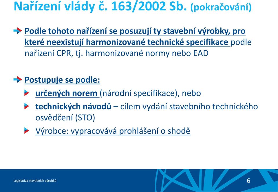 technické specifikace podle nařízení CPR, tj.