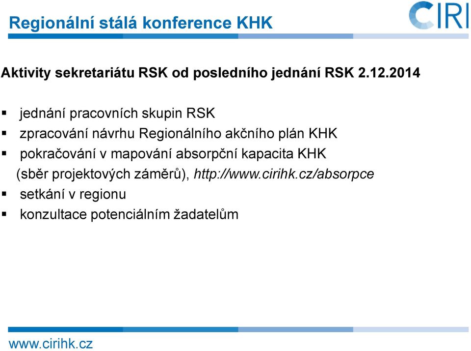 2014 jednání pracovních skupin RSK zpracování návrhu Regionálního akčního plán