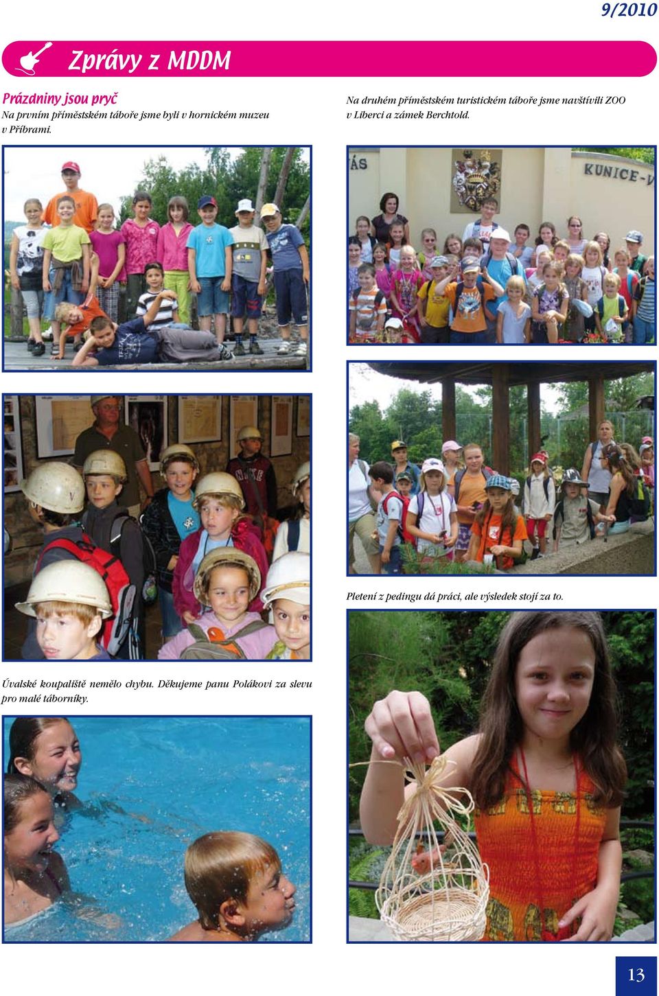 Na druhém příměstském turistickém táboře jsme navštívili ZOO v Liberci a zámek