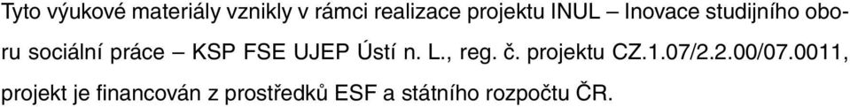 Ústí n. L., reg. č. projektu CZ.1.07/2.2.00/07.