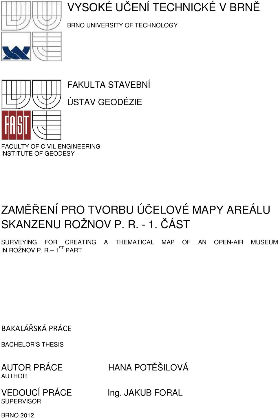 ČÁST SURVEYING FOR CREATING A THEMATICAL MAP OF AN OPEN-AIR MUSEUM IN RO