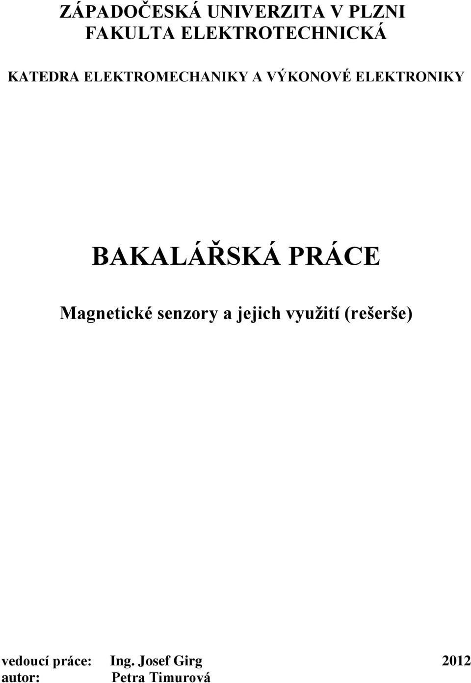 BAKALÁŘSKÁ PRÁCE Magnetické senzory a jejich využití