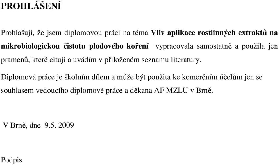 a uvádím v přiloženém seznamu literatury.