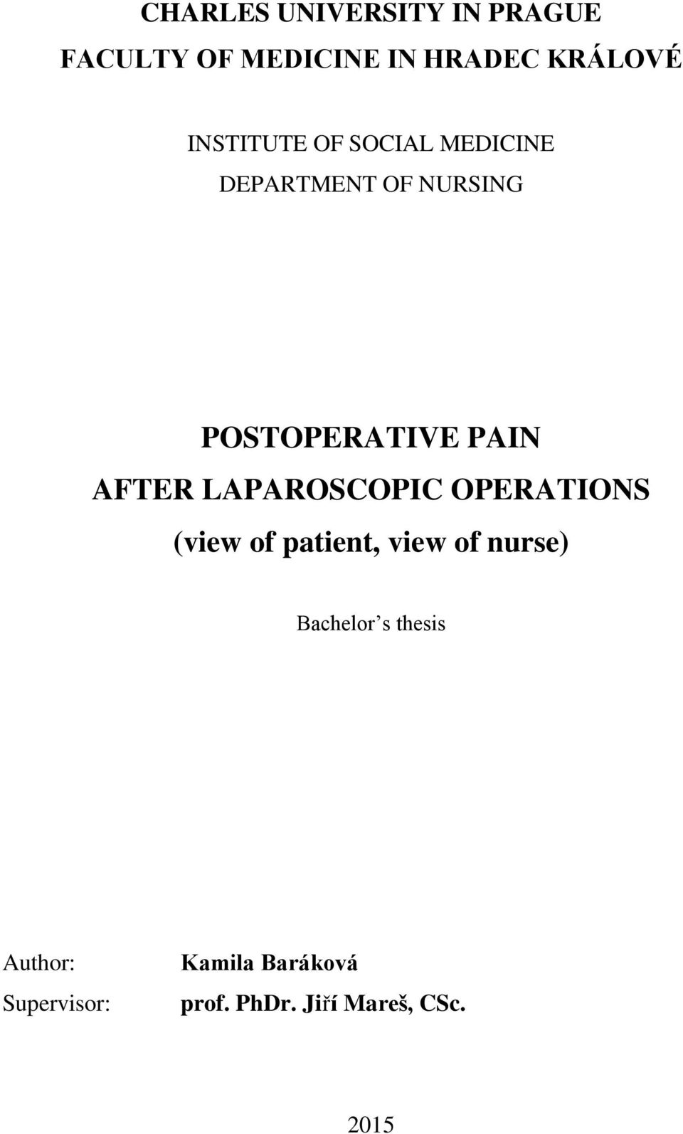 AFTER LAPAROSCOPIC OPERATIONS (view of patient, view of nurse) Bachelor